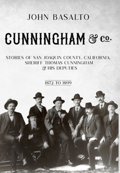 Hardcover Cunningham & Co.: Stories of San Joaquin County, California, Sheriff Thomas Cunningham & His Deputies Book