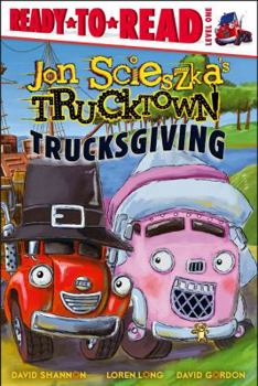 Trucksgiving - Book  of the Jon Scieszka's Trucktown
