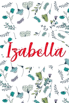 Izabella: ? 6x9 Lined notebook Journal | 120 pages | Personalized Gift for Izabella | Perfect for Gift Colleague, Friends, Mom, GF | Gift for ... | It'sIzabella Thing You Wouldn't Understand