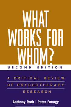 Paperback What Works for Whom?, Second Edition: A Critical Review of Psychotherapy Research Book