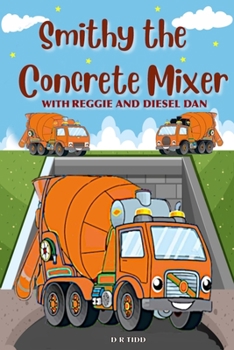 Paperback Smithy The Concrete Mixer with Reggie and Diesel Dan Book