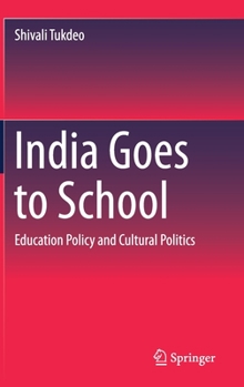 Hardcover India Goes to School: Education Policy and Cultural Politics Book