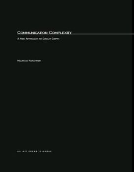 Hardcover Communication Complexity: A New Approach to Circuit Depth (Acm Doctoral Dissertation Award) Book