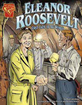 Eleanor Roosevelt: First Lady of the World (Graphic Biographies) - Book  of the Graphic Library: Graphic Biographies