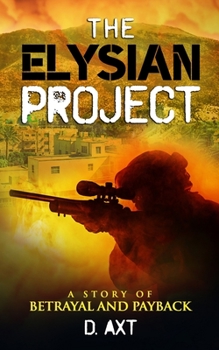 Paperback The Elysian Project: A Story of Betrayal and Payback Book