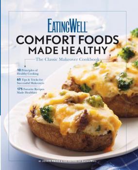 Hardcover Eatingwell Comfort Foods Made Healthy: The Classic Makeovers Cookbook Book