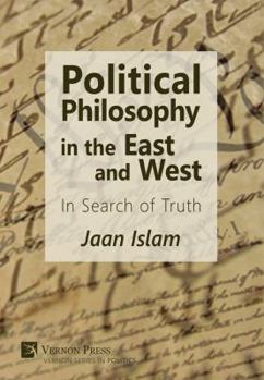 Political Philosophy in the East and West: In Search of Truth