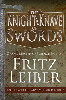 The Knight and Knave of Swords - Book #7 of the Fafhrd and the Gray Mouser