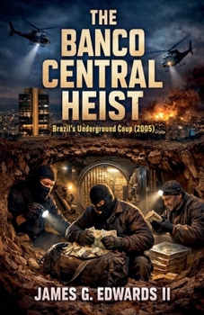 Paperback The Banco Central Heist: Brazil's Underground Coup (2005) Book