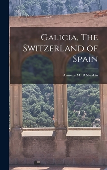 Hardcover Galicia, The Switzerland of Spain Book