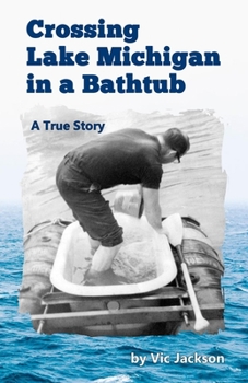 Paperback Crossing Lake Michigan in a Bathtub Book