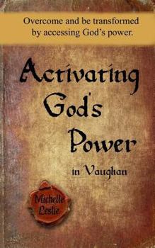 Paperback Activating God's power in Vaughan (Feminine Version): Overcome and be transformed by accessing God's power. Book