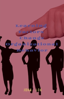 Paperback Learning Factors Change Organizational Behavior Book