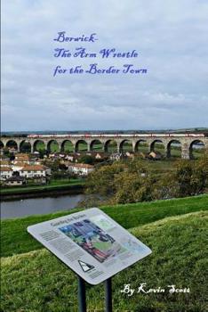 Paperback Berwick-The Arm Wrestle for the Border Town Book