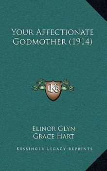 Paperback Your Affectionate Godmother (1914) Book
