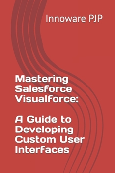 Paperback Mastering Salesforce Visualforce: A Guide to Developing Custom User Interfaces Book