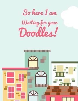 Paperback Se Here I am, waiting for your doodles: Large Blank Sketchbook Journal for Girls with 100 Pages of 8.5"x11" - Blank white paper for Doodling, Drawing Book