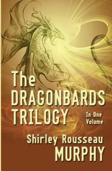 The Dragonbards Trilogy: Complete in One Volume - Book  of the Dragonbards