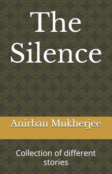 Paperback The Silence: Collection of different stories Book