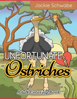 Paperback Unfortunate Ostriches Adult Coloring Book
