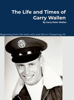Hardcover The Life and Times of Garry Wallen Book