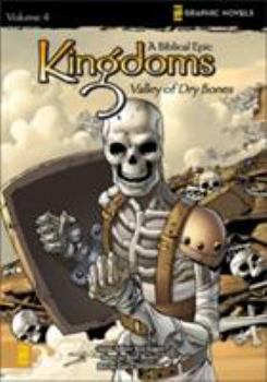 Paperback Kingdoms: A Biblical Epic, Vol. 4 - Valley of Dry Bones Book