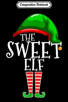 Composition Notebook: The Sweet Elf Family Matching Group Christmas Gift Funny  Journal/Notebook Blank Lined Ruled 6x9 100 Pages