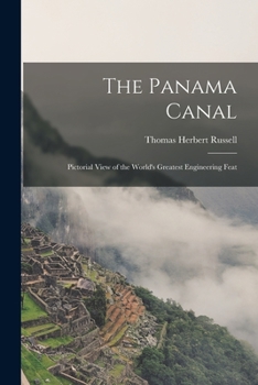 Paperback The Panama Canal: Pictorial View of the World's Greatest Engineering Feat Book