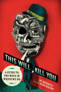 Paperback This Will Kill You: A Guide to the Ways in Which We Go Book