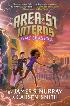 Time Chasers - Book #3 of the Area 51 Interns