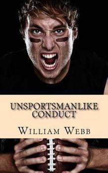 Paperback Unsportsmanlike Conduct: 15 Professional Athletes Turned Into Murderers Book