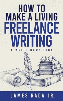 Paperback How to Make a Living Freelance Writing Book