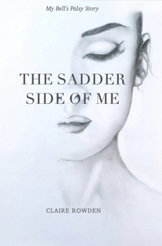 The Sadder Side of Me: My Bells Palsy Story