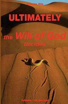 Paperback Ultimately - the will of God decides: The new light publishing Book