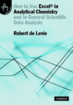 Paperback How to Use Excel(r) in Analytical Chemistry: And in General Scientific Data Analysis Book