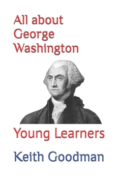 All about George Washington: Young Learners