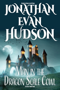 Man in the Dragon Scale Cowl: An Epic Fantasy Short Story