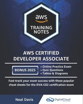 Paperback AWS Certified Developer Associate Training Notes: Fast-track your exam success with the ultimate cheat sheet Book