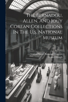 The Bernadou, Allen, And Jouy Corean Collections In The U.s. National Museum