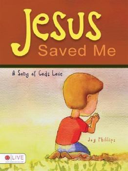 Paperback Jesus Saved Me: A Song of Gods Love Book