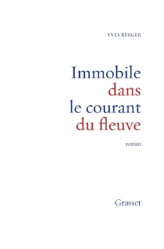 Paperback Immobile dans le courant du fleuve [French] Book