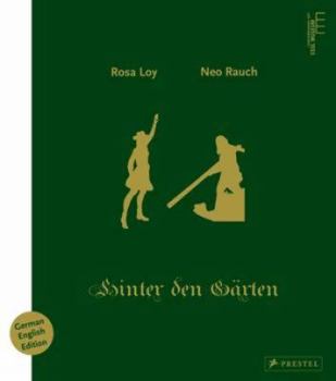 Hardcover Neo Rauch & Rosa Loy: Hinter Den Garten/Behind the Gardens Book