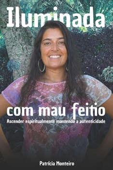 Paperback Iluminada Com Mau Feitio: Ascender espiritualmente mantendo a autenticidade [Portuguese] Book