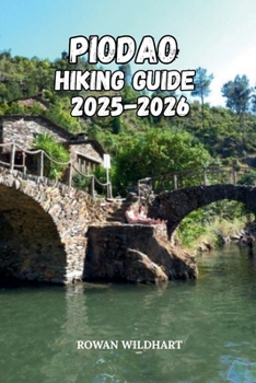 PIODAO HIKING GUIDE 2025–2026: Explore Portugal’s Enchanted Stone Village and Hidden Trails of Serra do Açor