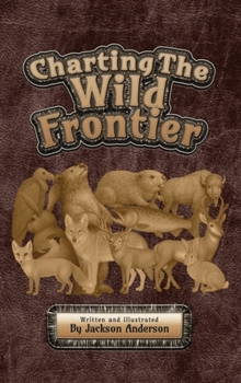 Hardcover Charting The Wild Frontier Book