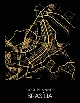 Paperback 2020 Planner Bras?lia: Weekly - Dated With To Do Notes And Inspirational Quotes - Bras?lia - Brazil Book