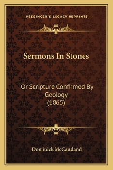 Paperback Sermons In Stones: Or Scripture Confirmed By Geology (1865) Book