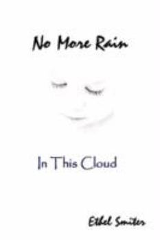 Paperback No More Rain (In This Cloud) Book