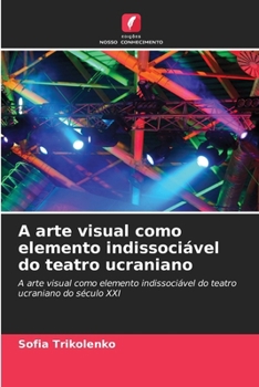 Paperback A arte visual como elemento indissociável do teatro ucraniano [Portuguese] Book