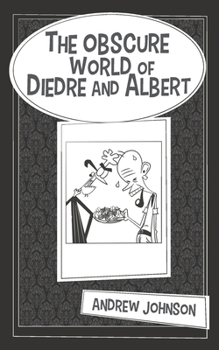 Paperback The Obscure World Of Diedre And Albert Book
